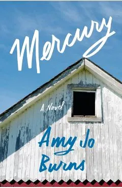 Mercury - Amy Jo Burns