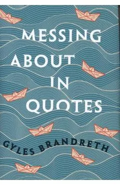 Messing About in Quotes