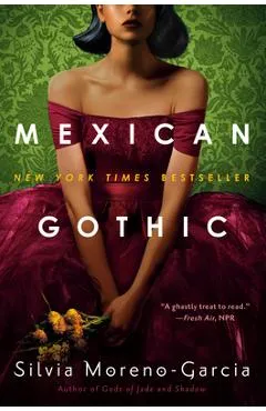 Mexican Gothic - Silvia Moreno-garcia