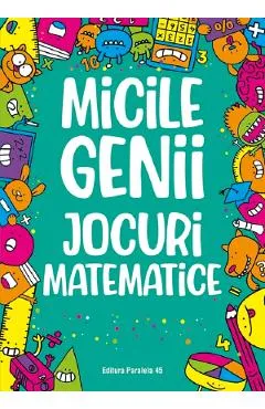 Micile genii. Jocuri matematice - Gareth Moore