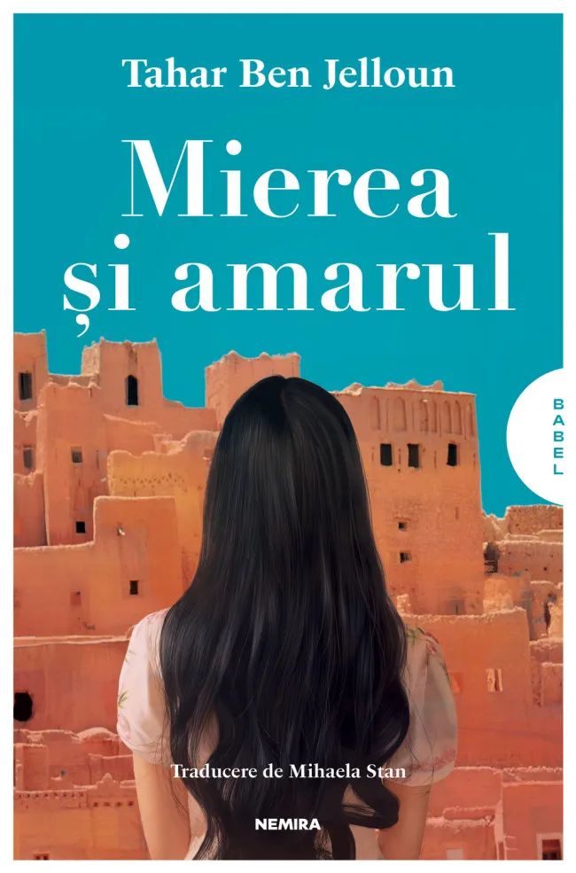 Mierea si amarul | Tahar Ben Jelloun