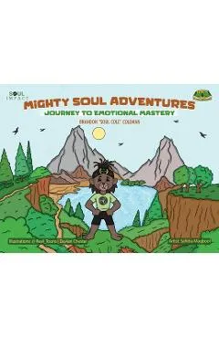 Mighty Soul Adventures: Journey To Emotional Mastery - Brandon Coleman