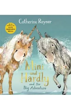 Mini and Hardly and the Big Adventure - Catherine Rayner