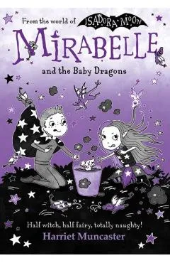 Mirabelle and the Baby Dragons - Harriet Muncaster