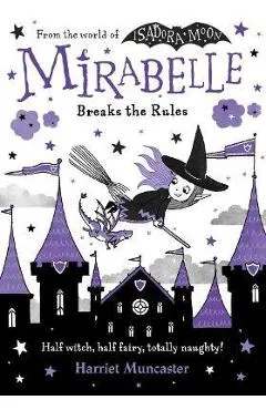 Mirabelle Breaks the Rules - Harriet Muncaster