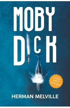 Moby Dick (LARGE PRINT, Extended Biography): Large Print Edition - Herman Melville