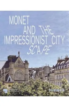 Monet and the Impressionist Cityscape -