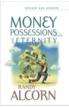 Money, Possessions and Eternity - Randy Alcorn