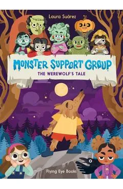 Monster Support Group: The Werewolf's Tale - Laura Suárez
