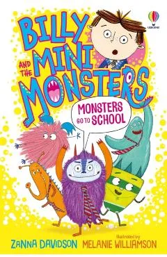 Monsters go to School. Billy and the Mini Monsters - Zanna Davidson