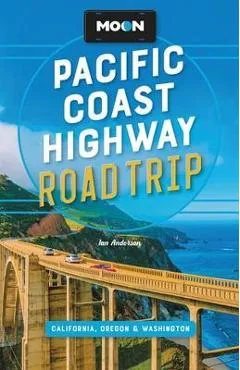 Moon Pacific Coast Highway Road Trip: California, Oregon & Washington - Ian Anderson