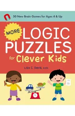 More Logic Puzzles for Clever Kids: 50 New Brain Games for Ages 4 & Up - Lisa C. Davis