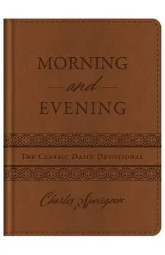 Morning and Evening - Charles Spurgeon