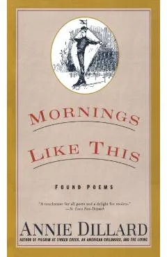 Mornings Like This - Annie Dillard