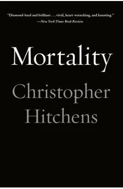 Mortality - Christopher Hitchens