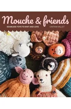 Mouche & Friends: Seamless Toys to Knit and Love - Cinthia Vallet