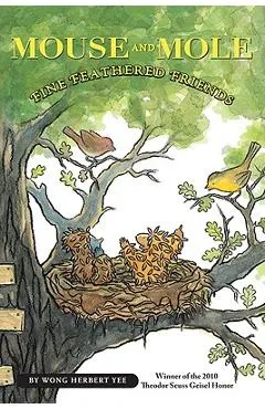 Mouse and Mole: Fine Feathered Friends - Wong Herbert Yee