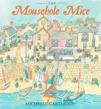 Mousehole Mice, Hardcover/Michelle Cartlidge