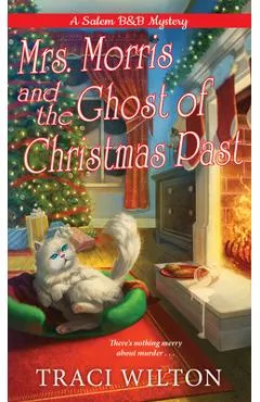 Mrs. Morris and the Ghost of Christmas Past - Traci Wilton