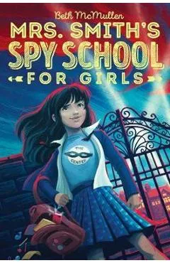 Mrs. Smith's Spy School for Girls