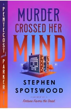 Murder Crossed Her Mind: A Pentecost and Parker Mystery - Stephen Spotswood