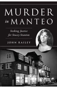 Murder in Manteo: Seeking Justice for Stacey Stanton - John Railey