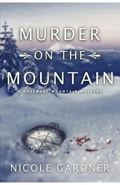 Murder on the Mountain - Nicole Gardner