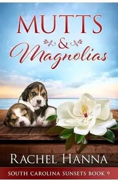Mutts & Magnolias: Large Print - Rachel Hanna