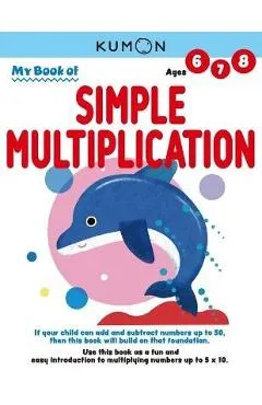 My Book of Simple Multiplication - Kumon Publishing