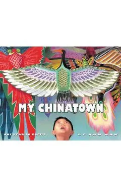 My Chinatown: One Year in Poems - Kam Mak