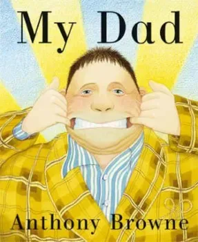 My Dad, Hardcover/Anthony Browne