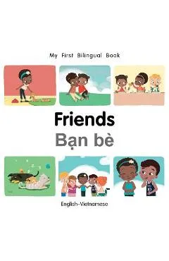 My First Bilingual Book-Friends (English-Vietnamese) - Milet Publishing