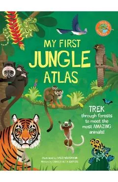 My First Jungle Atlas - Camilla De La Bedoyere
