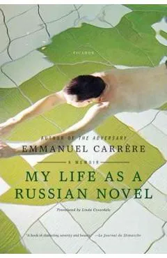 My Life as a Russian Novel - Emmanuel Carrere