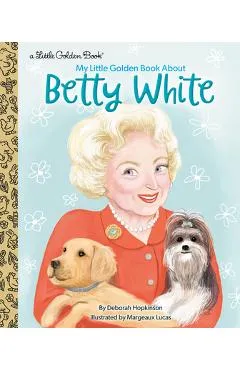 My Little Golden Book about Betty White - Deborah Hopkinson