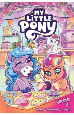 My Little Pony, Vol. 3: Cookies, Conundrums, and Crafts - Casey Gilly