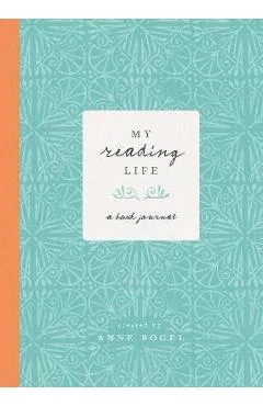 My Reading Life: A Book Journal - Anne Bogel