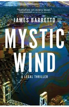 Mystic Wind: A Legal Thriller Volume 1 - James Barretto