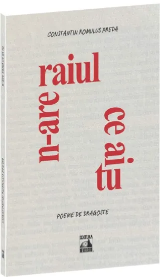 N-are raiul ce ai tu: poeme de dragoste