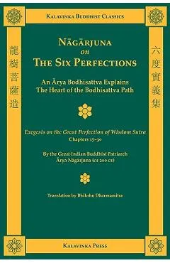 Nagarjuna on the Six Perfections - Arya Nagarjuna