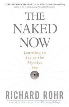 Naked Now - Richard Rohr