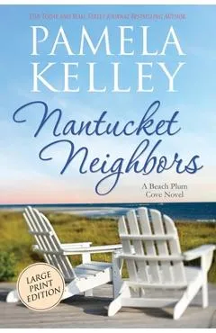 Nantucket Neighbors: Large Print Edition - Pamela M. Kelley