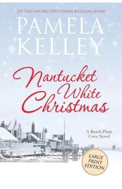 Nantucket White Christmas: Large Print Edition - Pamela M. Kelley