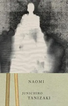 Naomi - Junichiro Tanizaki