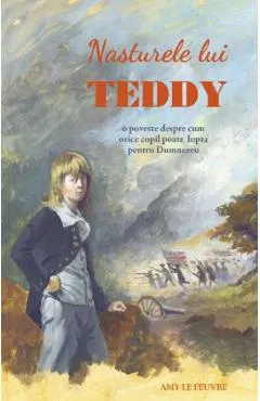 Nasturele lui Teddy - Amy le Feuvre