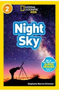 National Geographic Readers: Night Sky - Stephanie Warren Drimmer