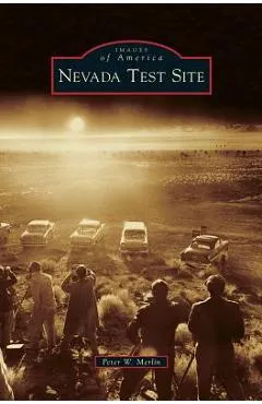 Nevada Test Site - Peter W. Merlin