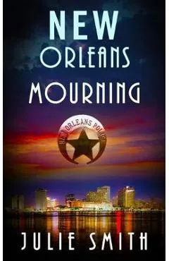 New Orleans Mourning: A Gripping Police Procedural Thriller - Julie Smith