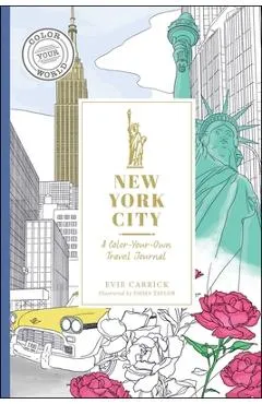 New York City: A Color-Your-Own Travel Journal - Evie Carrick