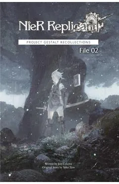 Nier Replicant Ver.1.22474487139...: Project Gestalt Recollections--File 02 (Novel) - Jun Eishima